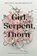 Girl, Serpent, Thorn, Melissa Bashardoust - Paperback - 9781250196163