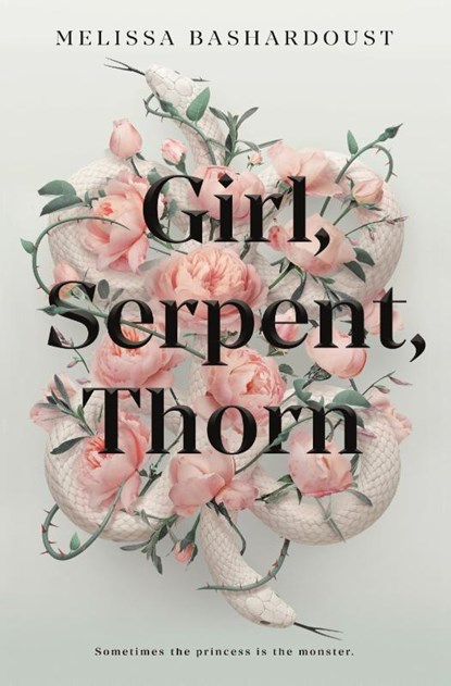 Girl, Serpent, Thorn, Melissa Bashardoust - Paperback - 9781250196163