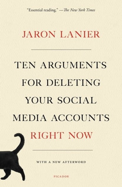 Ten Arguments for Deleting Your Social Media Accounts Right Now, Jaron Lanier - Ebook - 9781250196699