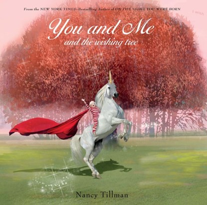 You and Me and the Wishing Tree, Nancy Tillman - Gebonden - 9781250198013