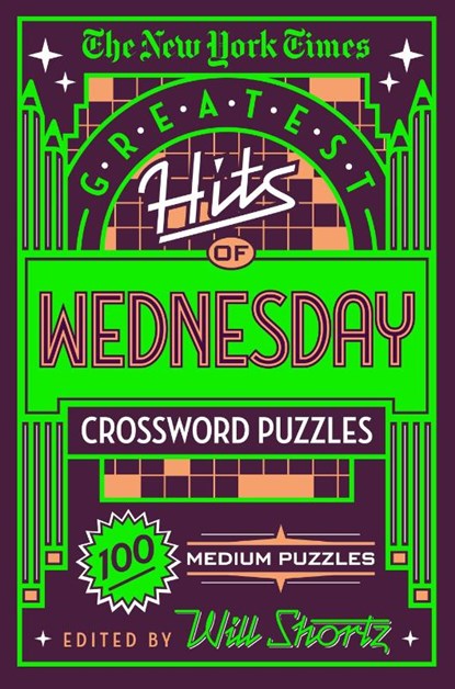 The New York Times Greatest Hits of Wednesday Crossword Puzzles, Will Shortz - Paperback - 9781250198365