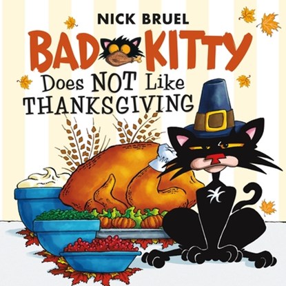 Bad Kitty Does Not Like Thanksgiving, Nick Bruel - Paperback - 9781250198426
