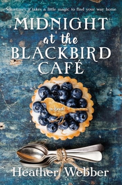 Midnight at the Blackbird Cafe, Heather Webber - Ebook - 9781250198600