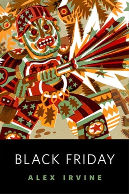 Black Friday, Alex Irvine - Ebook - 9781250199027