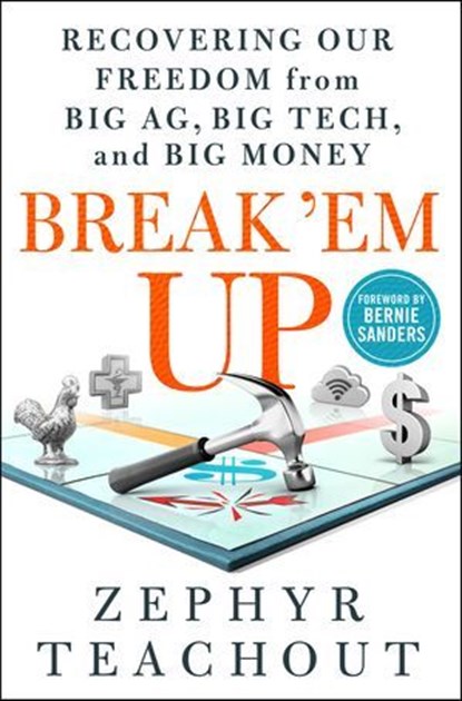 Break 'Em Up, Zephyr Teachout - Ebook - 9781250200907