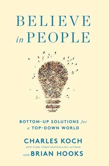 Believe in People, Charles Koch ; Brian Hooks - Ebook - 9781250200976