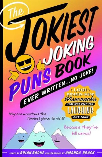 The Jokiest Joking Puns Book Ever Written . . . No Joke!, Brian Boone - Paperback - 9781250201997
