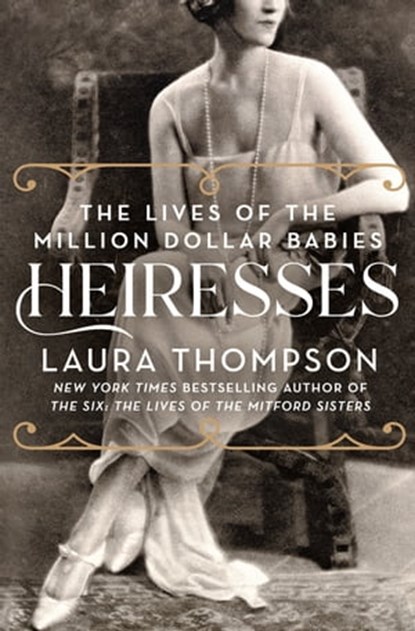 Heiresses, Laura Thompson - Ebook - 9781250202741