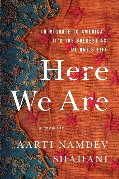 Here We Are, Aarti Namdev Shahani - Paperback - 9781250204745