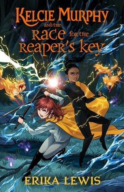 Kelcie Murphy and the Race for the Reaper's Key, Erika Lewis ; Bess Cozby - Ebook - 9781250208361