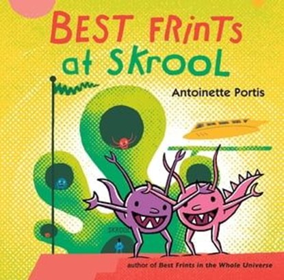 Best Frints at Skrool, Antoinette Portis - Ebook - 9781250208842