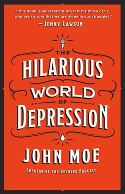 The Hilarious World of Depression, John Moe - Gebonden - 9781250209283