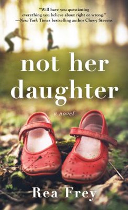Not Her Daughter, Rea Frey - Paperback - 9781250209573