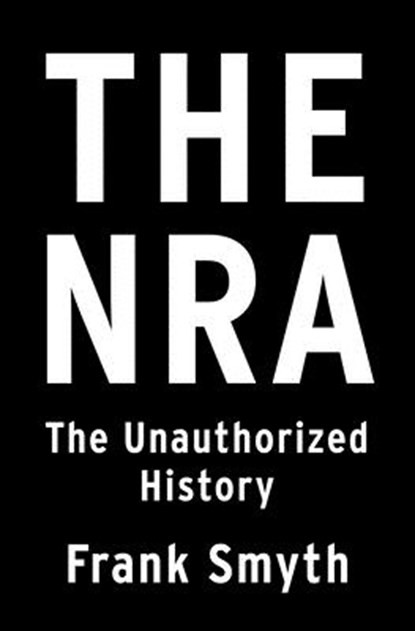 The NRA, Frank Smyth - Gebonden - 9781250210289