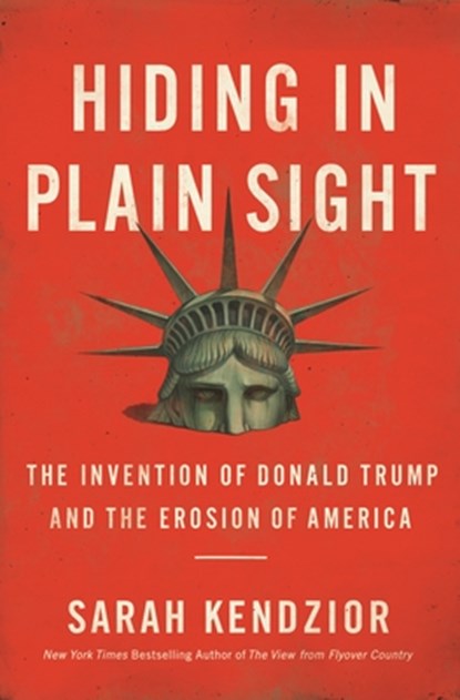 Hiding in Plain Sight, Sarah Kendzior - Gebonden - 9781250210715