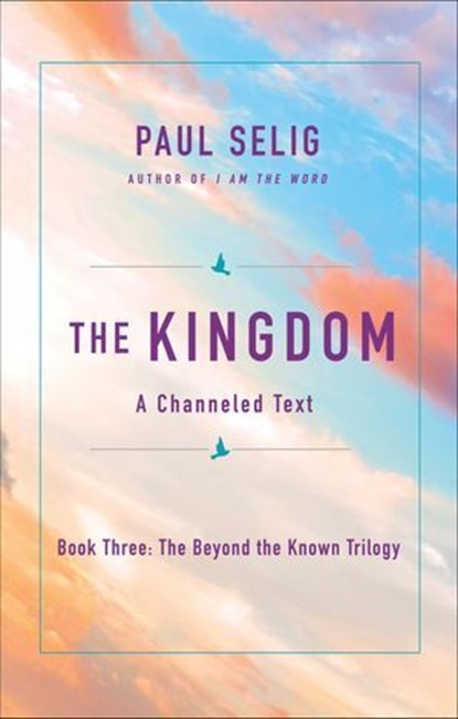 The Kingdom, Paul Selig - Ebook - 9781250212634