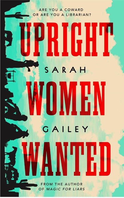 Upright Women Wanted, Sarah Gailey - Gebonden Gebonden - 9781250213587