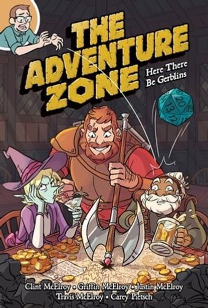 The Adventure Zone: Here There Be Gerblins, Clint McElroy ; Griffin McElroy ; Justin McElroy ; Travis McElroy ; Carey Pietsch - Ebook - 9781250213662