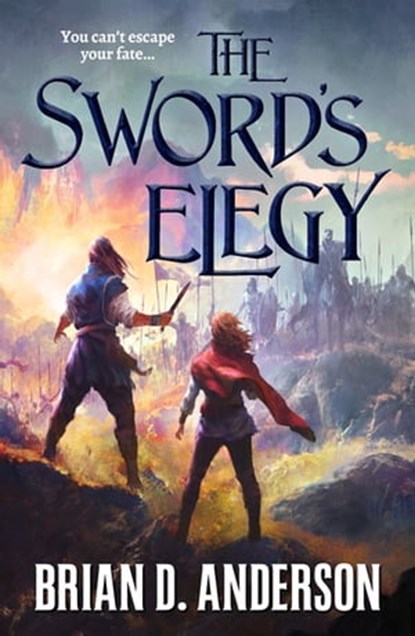 The Sword's Elegy, Brian D. Anderson - Ebook - 9781250214676