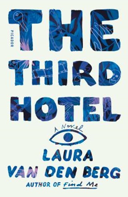 The Third Hotel, Laura van den Berg - Paperback - 9781250214881