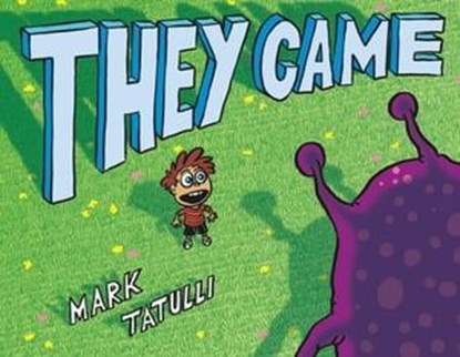 They Came, Mark Tatulli - Ebook - 9781250215260