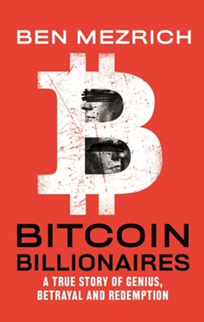 Bitcoin Billionaires, Ben Mezrich - Paperback - 9781250217769