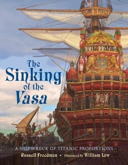 The Sinking of the Vasa, Russell Freedman - Ebook - 9781250217912