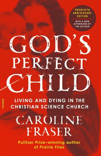 God's Perfect Child (Twentieth Anniversary Edition), Caroline Fraser - Paperback - 9781250219046