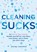 Cleaning Sucks, Rachel Hoffman - Paperback - 9781250219725