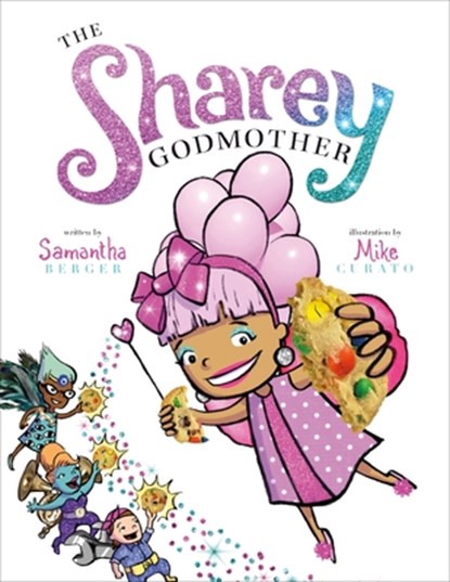 The Sharey Godmother, Samantha Berger - Gebonden - 9781250222305