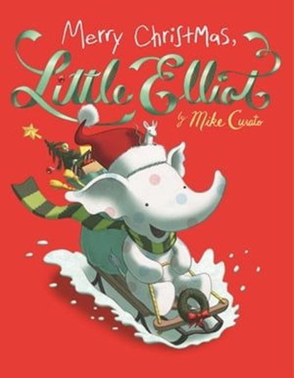 Merry Christmas, Little Elliot, Mike Curato - Ebook - 9781250222725