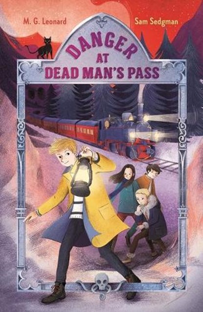 Danger at Dead Man's Pass: Adventures on Trains #4, M. G. Leonard ; Sam Sedgman - Gebonden - 9781250222961