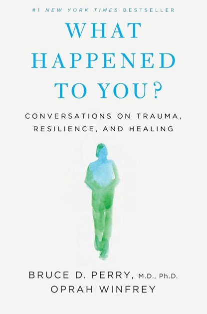 What Happened to You?, Oprah Winfrey ; Bruce D. Perry - Gebonden - 9781250223180