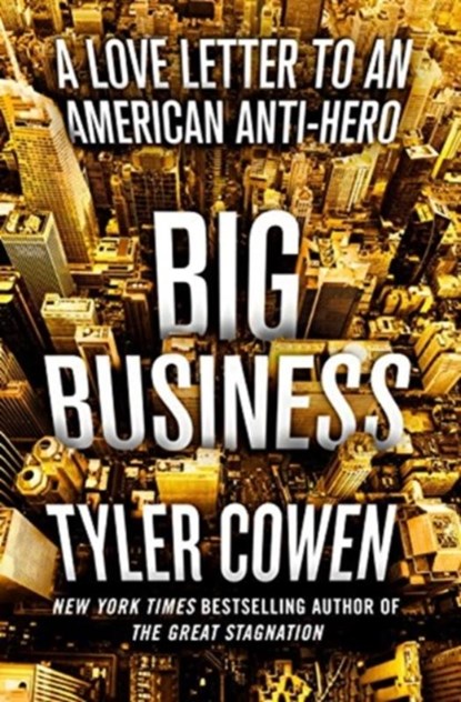 Big Business, Tyler Cowen - Paperback - 9781250225627