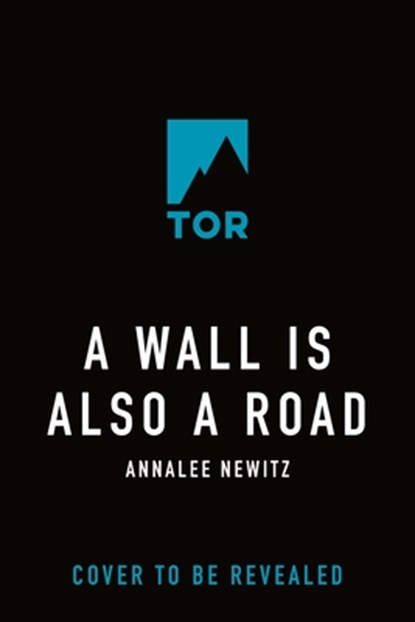 Wall Is Also a Road, Annalee Newitz - Gebonden - 9781250228031