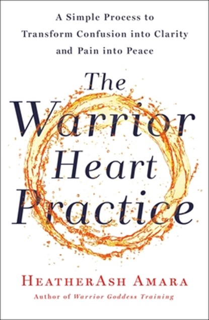 The Warrior Heart Practice, HeatherAsh Amara - Paperback - 9781250230584
