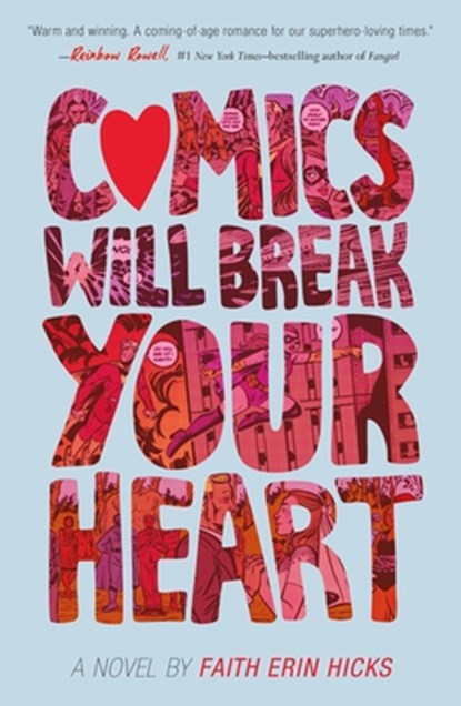 Comics Will Break Your Heart, Faith Erin Hicks - Paperback - 9781250233820