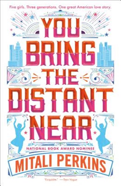 You Bring the Distant Near, Perkins Mitali Perkins - Paperback - 9781250233868