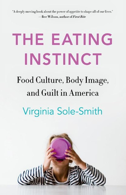 Eating Instinct, Virginia Sole-Smith - Paperback - 9781250234551