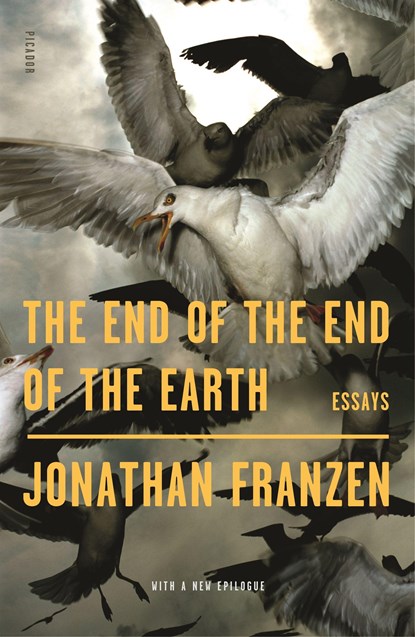 The End of the End of the Earth, Jonathan Franzen - Paperback - 9781250234896