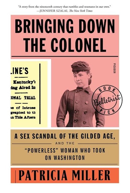 Bringing Down the Colonel, Patricia Miller - Paperback - 9781250234919