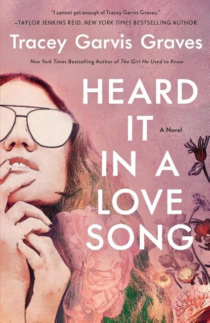 Heard It in a Love Song, Tracey Garvis Graves - Paperback - 9781250235695