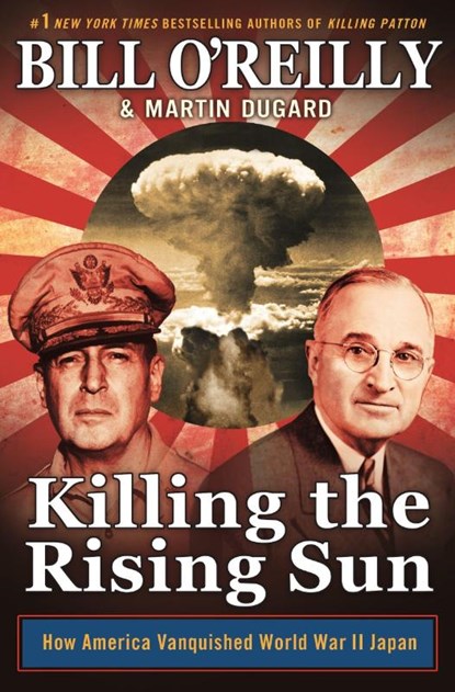 Killing the Rising Sun, Bill O'Reilly ; Martin Dugard - Paperback - 9781250237095