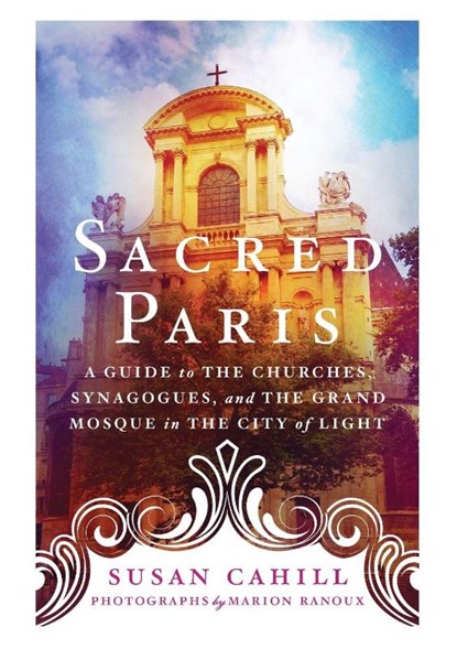Sacred Paris, Susan Cahill - Paperback - 9781250239686