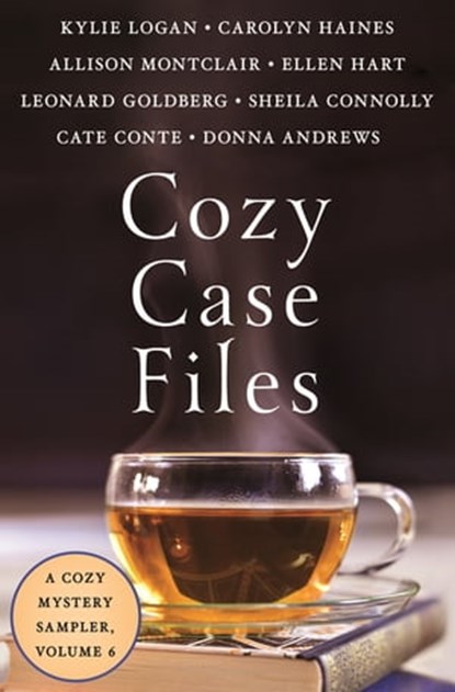 Cozy Case Files: A Cozy Mystery Sampler, Volume 6, Kylie Logan ; Carolyn Haines ; Allison Montclair ; Ellen Hart ; Leonard Goldberg ; Sheila Connolly ; Cate Conte ; Donna Andrews - Ebook - 9781250239730