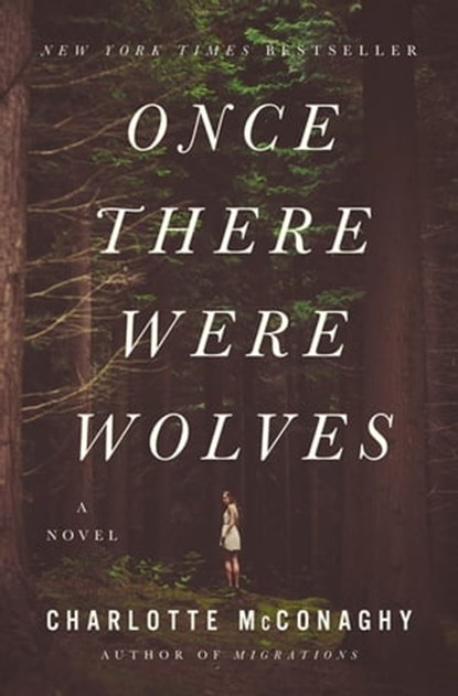 Once There Were Wolves, Charlotte McConaghy - Ebook - 9781250244130