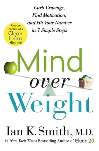 Mind over Weight, Ian K. Smith, M.D. - Ebook - 9781250244819