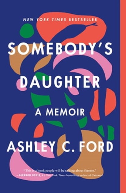 Somebody's Daughter, Ashley C. Ford - Ebook - 9781250245304