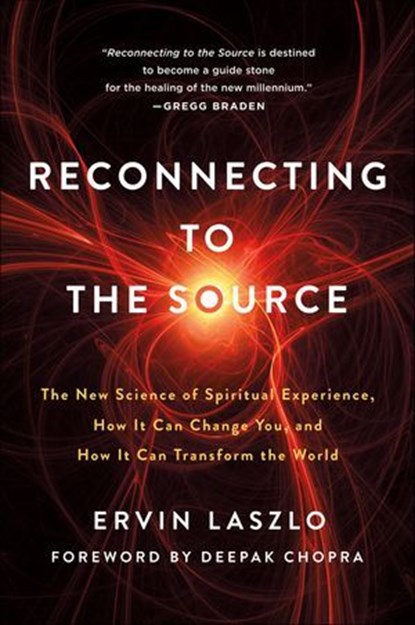 Reconnecting to the Source, Ervin Laszlo - Ebook - 9781250246455