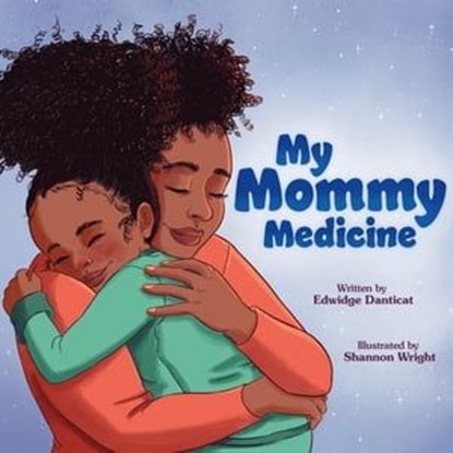 My Mommy Medicine, Edwidge Danticat - Ebook - 9781250247476